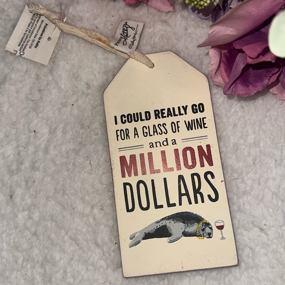 Primitives by Kathy Wine and a Million Dollars Seal Wooden Hanging Gift Tag Sign